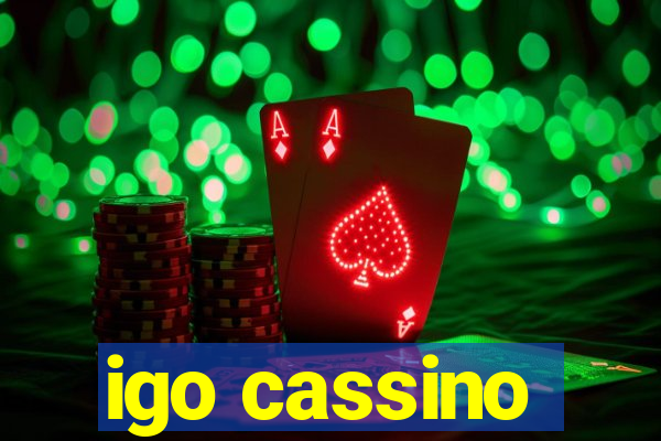 igo cassino